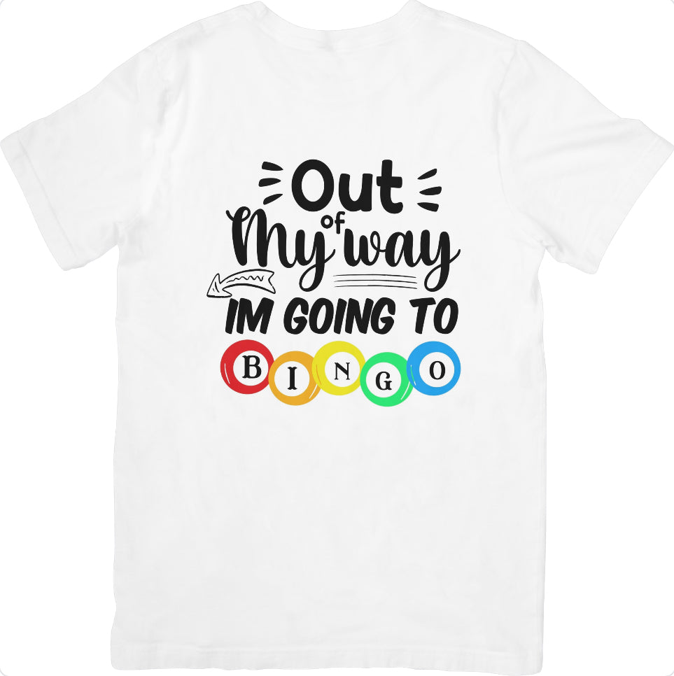 Out of My Way, I’m Going to Bingo T-shirt